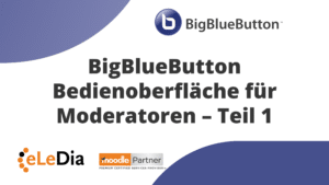 BigBlueButton für Moderatoren: Lernen Sie die Bedienoberfläche, Chat, Audio, Webcam, Bildschirmfreigabe, Whiteboard und mehr kennen.